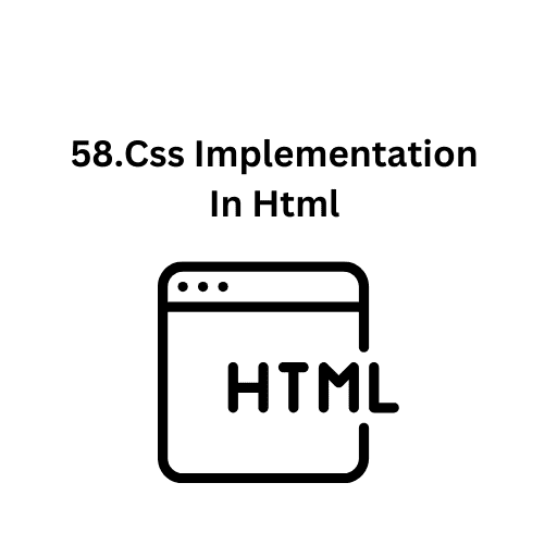 58.CSS implementation in Html